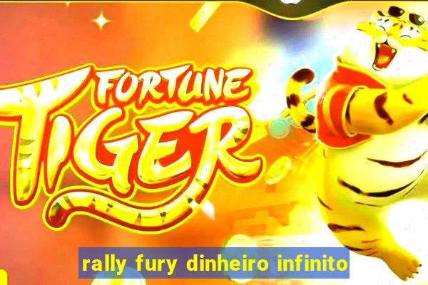 rally fury dinheiro infinito